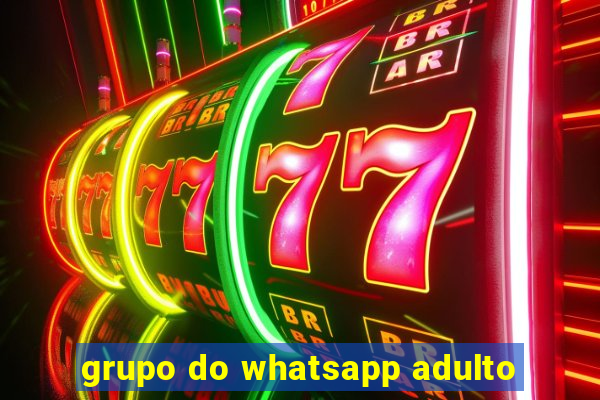 grupo do whatsapp adulto
